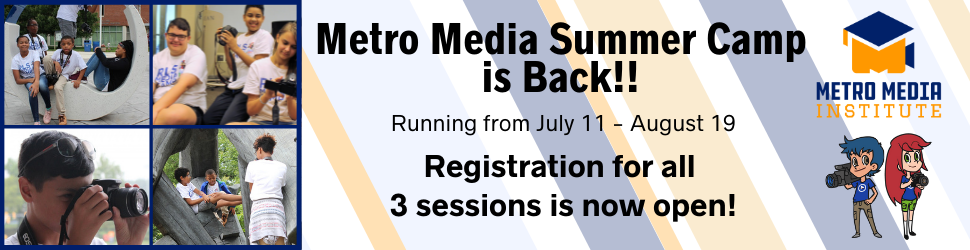 Metro Media Summer Camp