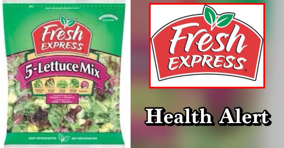 Fresh Express Recalls ‘Fresh Salad’ Products Due to Potential Health Risk