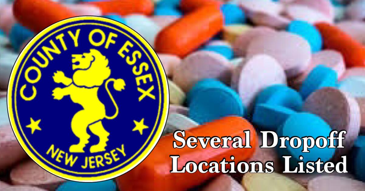 ESSEX DRUG TAKE BACK DAY Safely Discard Unused Prescription, Over the