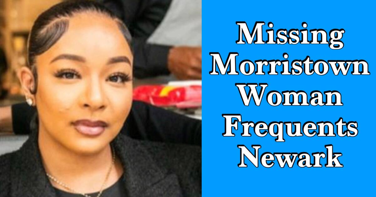 NJ Police Search For Missing Morristown Woman