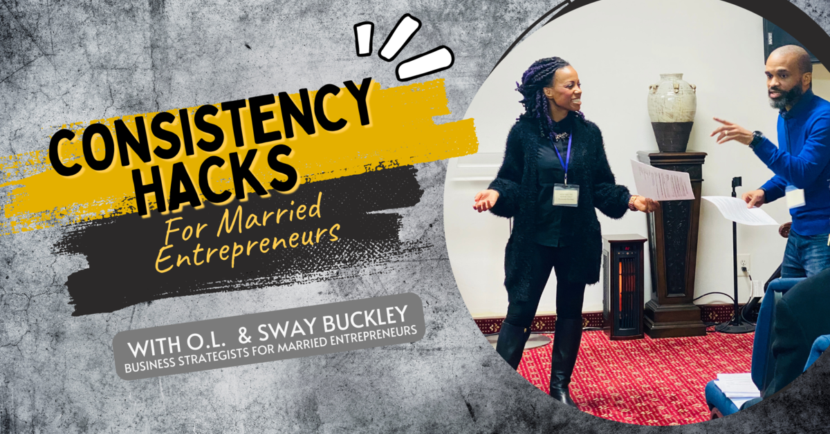 Consistency Hacks For Married Entrepreneurs