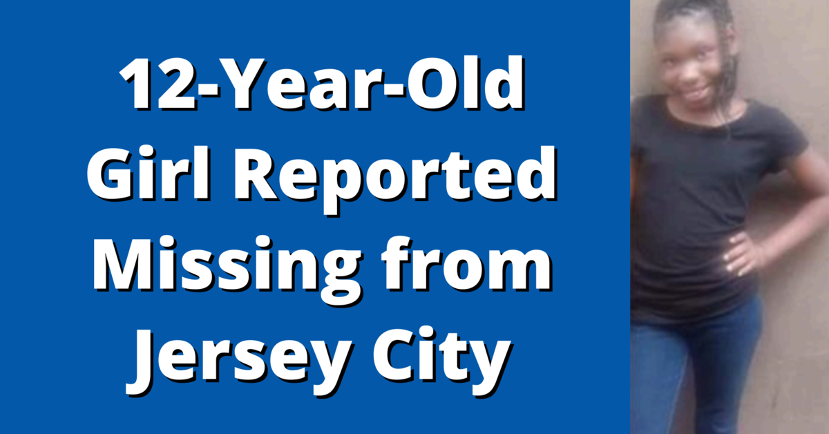 Police Search for 12-Year-Old Girl Reported Missing from Jersey City